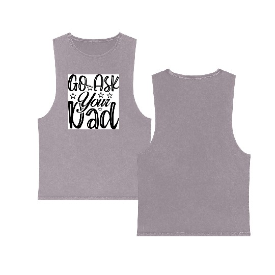 Go Ask Your Dad Double Sided Mineral Wash Tank Tops