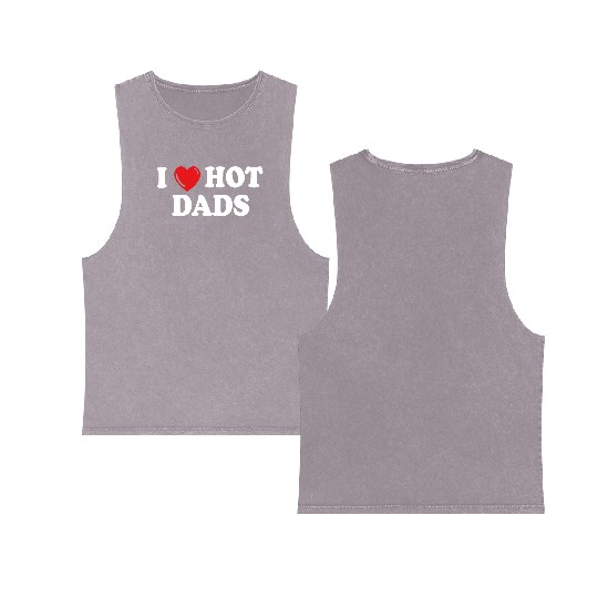 i love hot dads Double Sided Mineral Wash Tank Tops