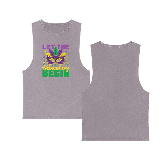 Let The Debauchery Begin Funny Adult Mardi Gras Double Sided Mineral Wash Tank Tops