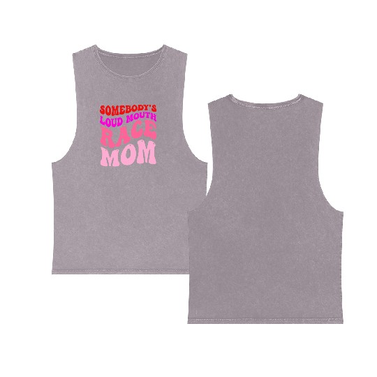 Somebody's Loud Mouth Race-Mom Double Sided Mineral Wash Tank Tops