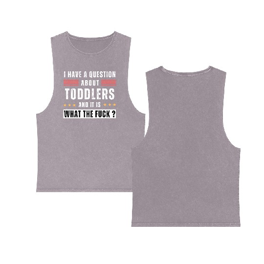 Toddler. Education. What the hell. Funny saying Double Sided Mineral Wash Tank Tops