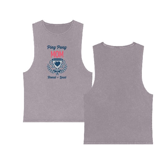 Ping Pong Mom Proud and Loud | Table Tennis Sports Double Sided Mineral Wash Tank Tops