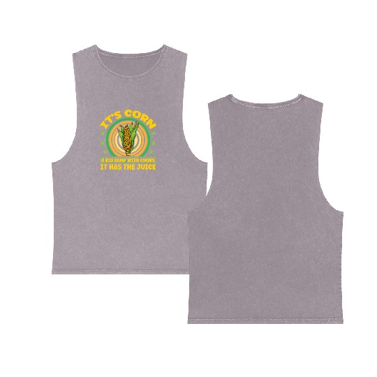 its corn It It Has The Juice farmer maize Double Sided Mineral Wash Tank Tops