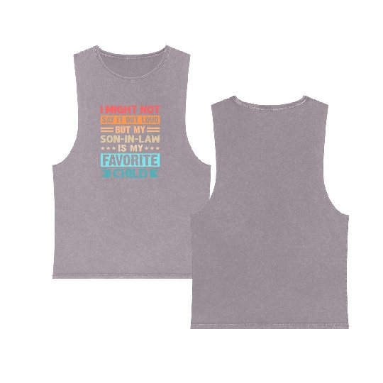 My son-in-law is my favorite child for mother-in-l Double Sided Mineral Wash Tank Tops