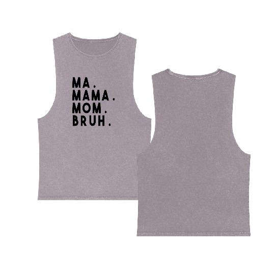 Ma Mama Mom Bruh Double Sided Mineral Wash Tank Tops