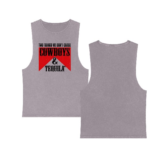 Two Things We Don'T Chase Cowboys And Tequila Rode Double Sided Mineral Wash Tank Tops