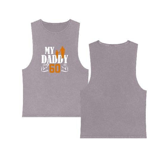 My Daddy Is 60 Years Dad 60th Birthday Fathers Day Double Sided Mineral Wash Tank Tops