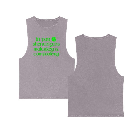 In For Shenanigans Malarkey Tomfoolery St Patric D Double Sided Mineral Wash Tank Tops