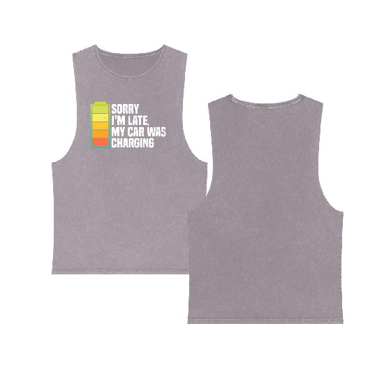 Sorry I'm Late, My Car Was Charging | EV Electric Double Sided Mineral Wash Tank Tops