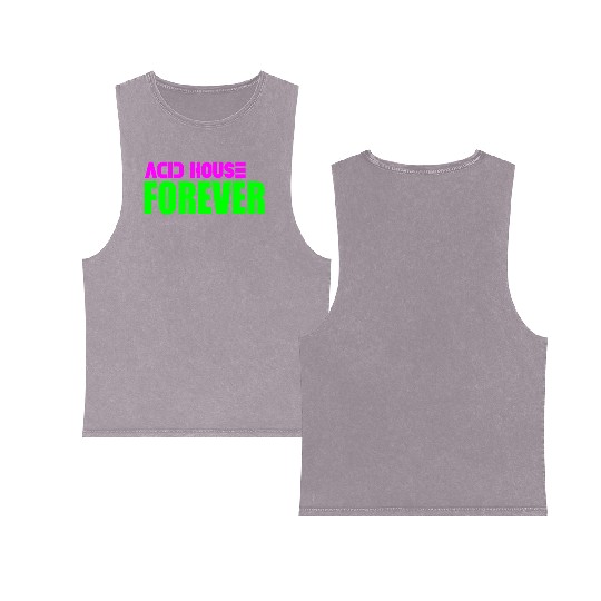 Acid house forever Double Sided Mineral Wash Tank Tops