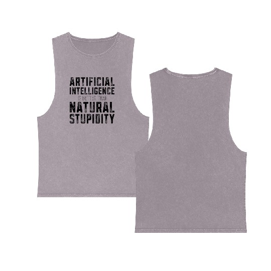 Aiificial Intelligence Natural Stupidity - Double Sided Mineral Wash Tank Tops