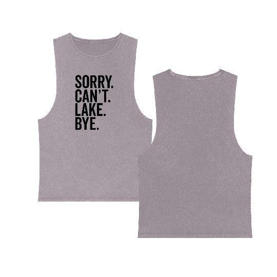 Lake Boating River Sorry I Can'T Lake Bye Double Sided Mineral Wash Tank Tops