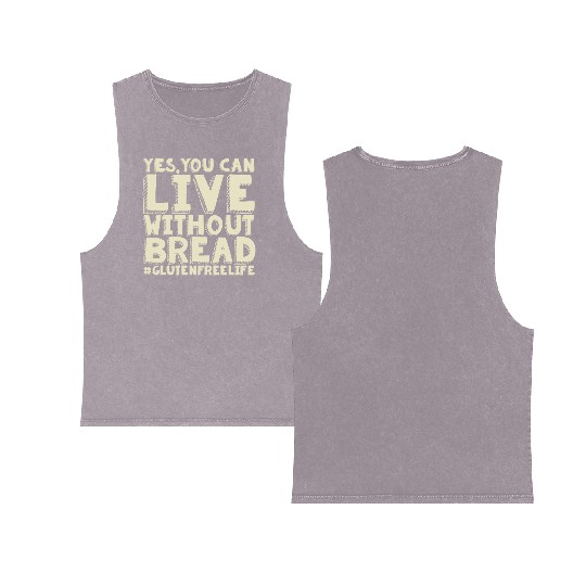 Yes You Can Live Without Bread Gluten Free Double Sided Mineral Wash Tank Tops