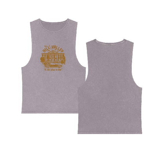 Back To The Future Visit Hill Valley A e Place To Double Sided Mineral Wash Tank Tops