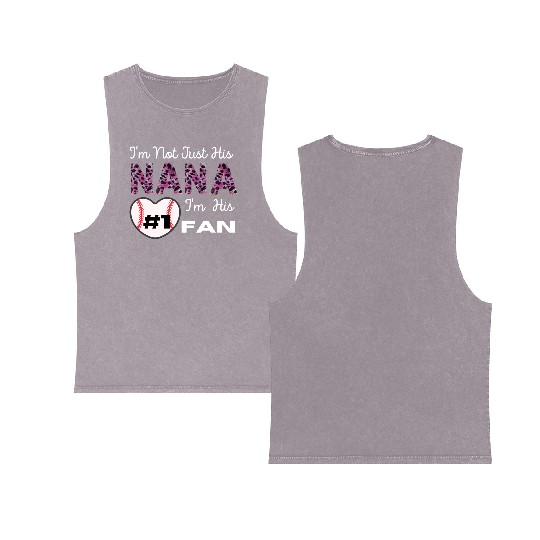 I m Not Just His Nana Number 1 Fan Funny Grandma Double Sided Mineral Wash Tank Tops