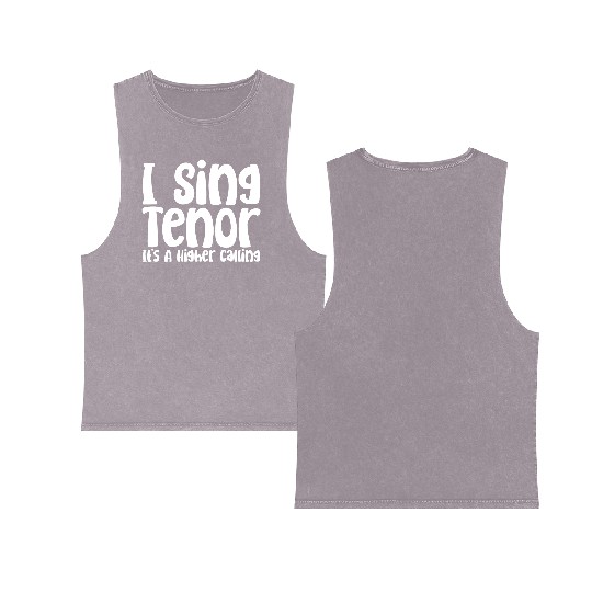 I Sing Tenor, It's A Higher Calling Double Sided Mineral Wash Tank Tops
