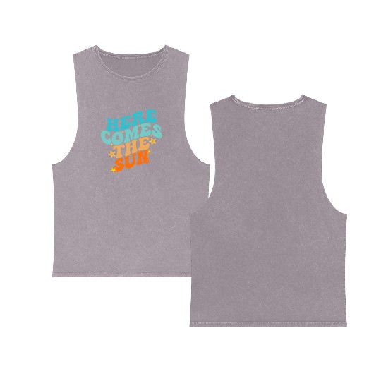 Here Comes The Sun Funny Double Sided Mineral Wash Tank Tops