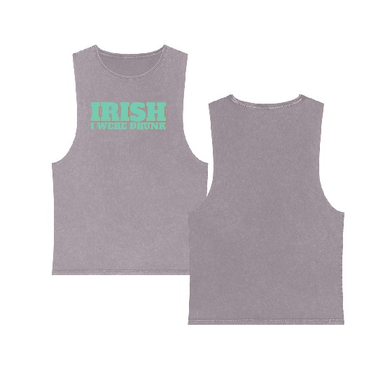 Irish I Were Drunk Double Sided Mineral Wash Tank Tops