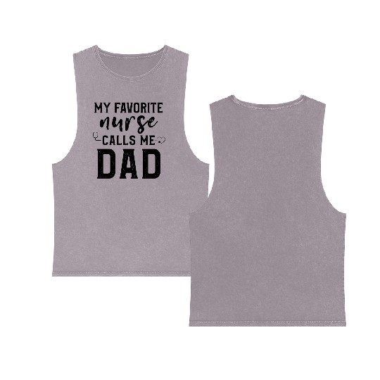 My Favorite Nurse Calls Me Dad Son Daughter Nurse Double Sided Mineral Wash Tank Tops