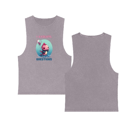 I Axolotl Questions Cute Axolotl Kawaii Double Sided Mineral Wash Tank Tops