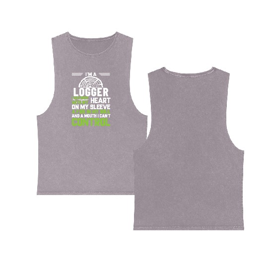 I m A Logger I Was Born With My Heart On My Sleeve Double Sided Mineral Wash Tank Tops