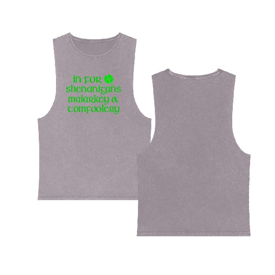 In For Shenanigans Malarkey Tomfoolery St Patric Double Sided Mineral Wash Tank Tops