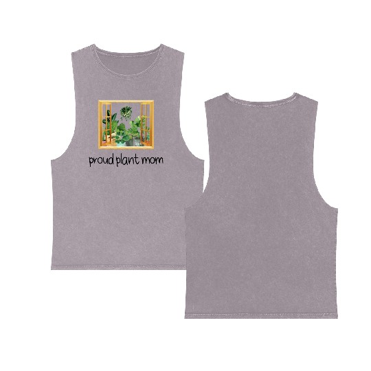 Proud Plant Mom A Plant Lover s Window Double Sided Mineral Wash Tank Tops