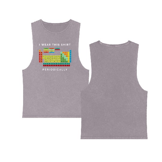 I Wear This Periodically Periodic Table Chemistry Double Sided Mineral Wash Tank Tops