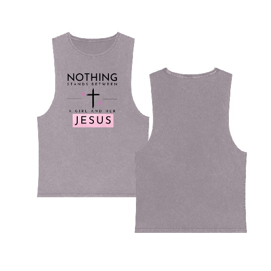 Nothing Stands In Between A Girl & Her Jesus Double Sided Mineral Wash Tank Tops