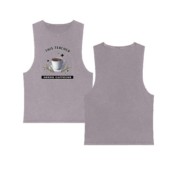This Teacher Needs Caffeine - Coffee is magic Double Sided Mineral Wash Tank Tops