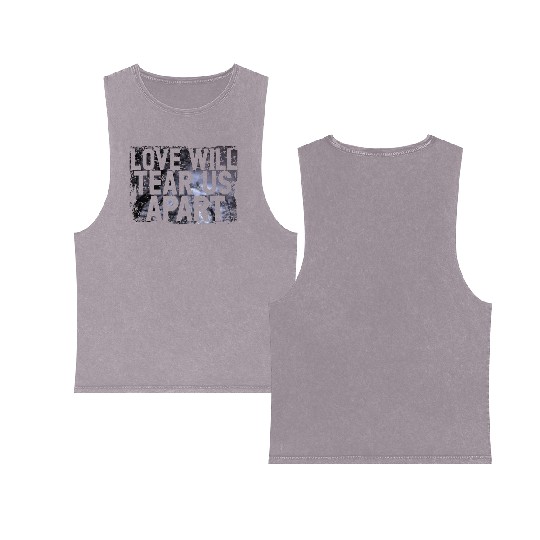 LOVE WILL TEAR US APART Double Sided Mineral Wash Tank Tops