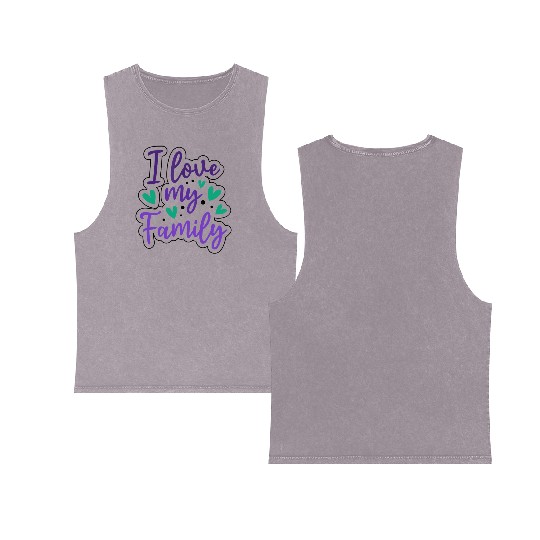 I Love My Family Sayings Reunion Relatives Double Sided Mineral Wash Tank Tops
