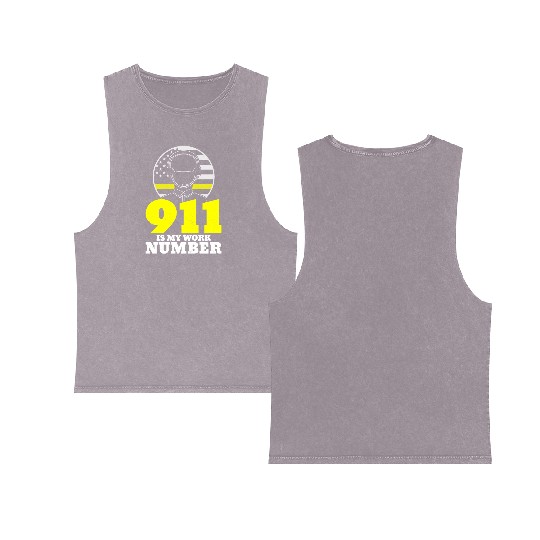911 Is My Work Number Dispatcher Emergency Double Sided Mineral Wash Tank Tops