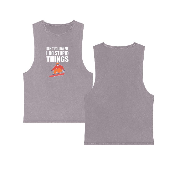 Do Stupid Things Skier Or Boarder Gift Double Sided Mineral Wash Tank Tops
