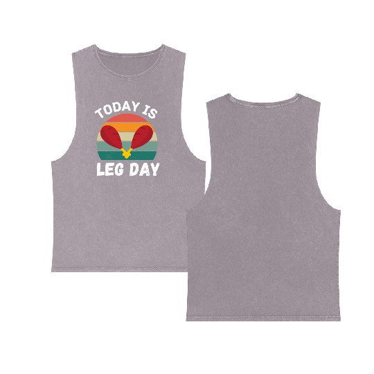 Funny Today Is Leg Day For Gym And Fitness Double Sided Mineral Wash Tank Tops