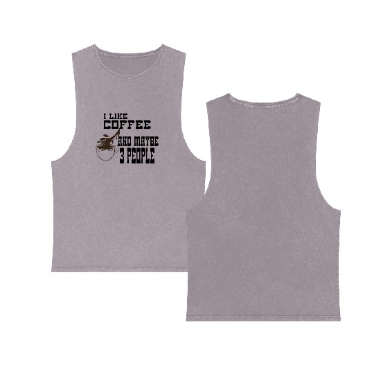 I Like Coffee and Maybe 3 People Double Sided Mineral Wash Tank Tops