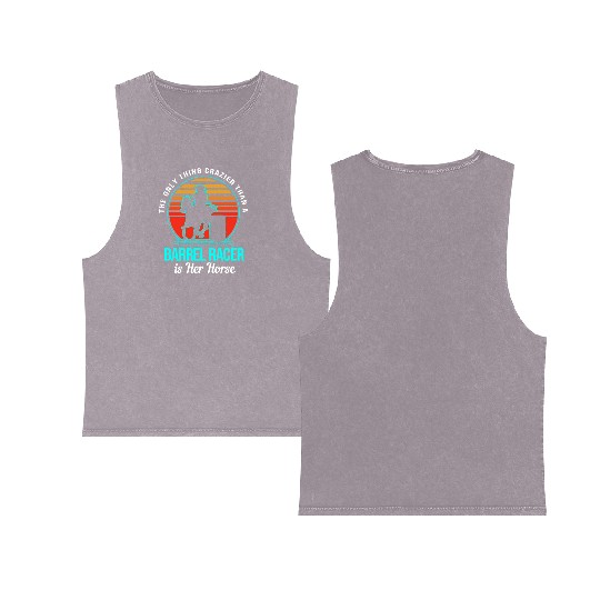 Funny Cowgirl Barrel Racing Horseback Crazier Double Sided Mineral Wash Tank Tops