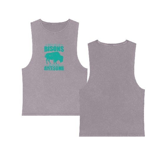 Because Bisons are Freaking Awesome Animal Double Sided Mineral Wash Tank Tops