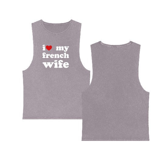 I Love My French Wife Wedding Double Sided Mineral Wash Tank Tops