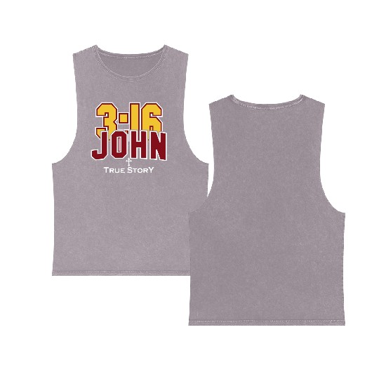 John 3:16 True Story Love Jesus Christian Double Sided Mineral Wash Tank Tops