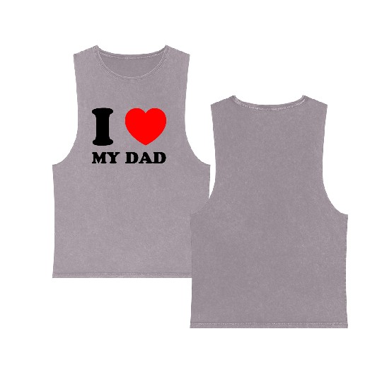 I love (heart) my dad Double Sided Mineral Wash Tank Tops