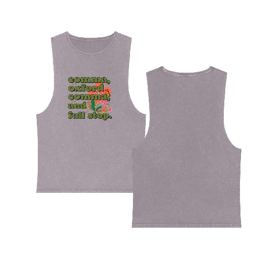 Oxford comma. For grammar students and teachers Double Sided Mineral Wash Tank Tops