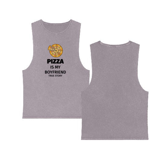 PIZZA is my Boyfriend - Girlfriend True Story Double Sided Mineral Wash Tank Tops