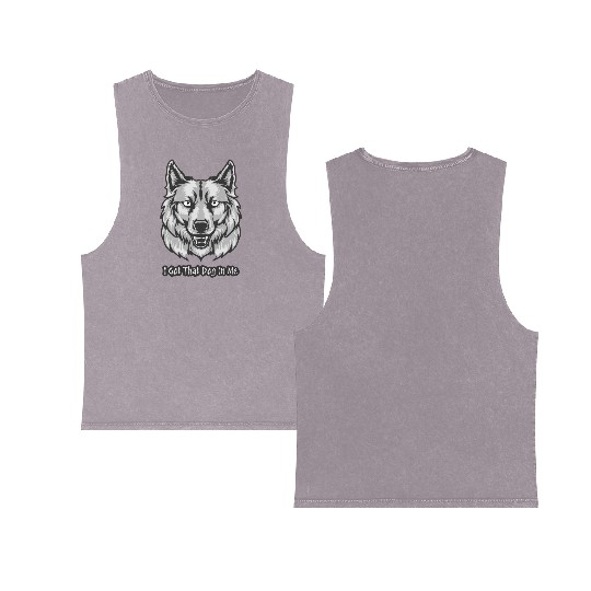I Got That Dog in Me Double Sided Mineral Wash Tank Tops