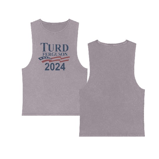 TURD FERGUSON for President 2024 RETRO Double Sided Mineral Wash Tank Tops