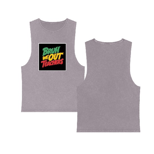 Bruh We Out Teachers end of school year teacher Double Sided Mineral Wash Tank Tops