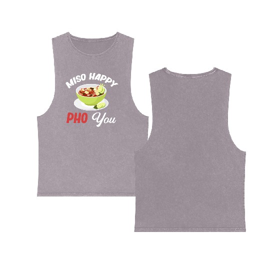Miso Happy Pho You Asian Chinese Cuisine Double Sided Mineral Wash Tank Tops