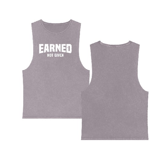 Earned Not Given, Fitness Gym Workout Motivation Double Sided Mineral Wash Tank Tops