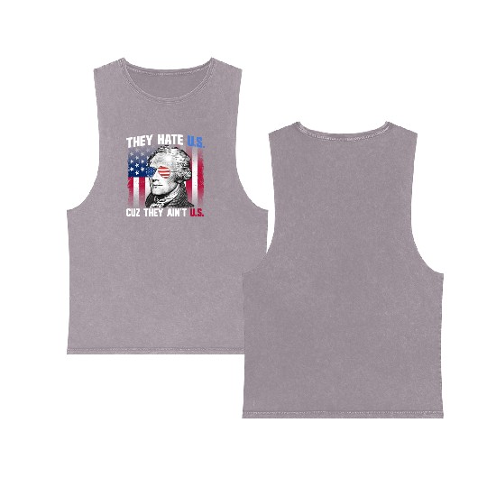 They Hate US Cuz They Ain't US Alexander Hamilton Double Sided Mineral Wash Tank Tops