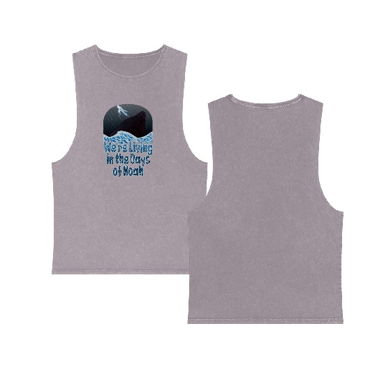 We're Living in the Days of Noah Double Sided Mineral Wash Tank Tops